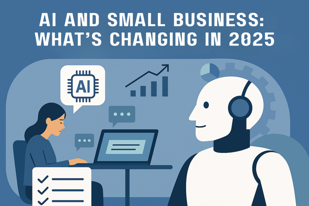 A flat-style digital illustration showing a woman working on a laptop beside a humanoid AI robot, with floating icons of a microchip, bar graph, and checklist, symbolizing how AI is transforming small businesses in 2025.